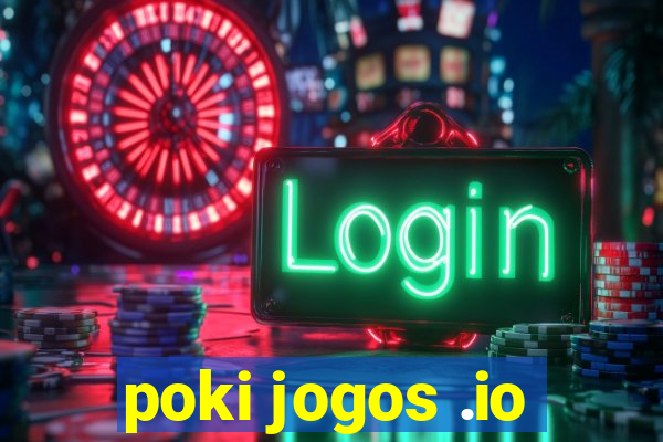 poki jogos .io